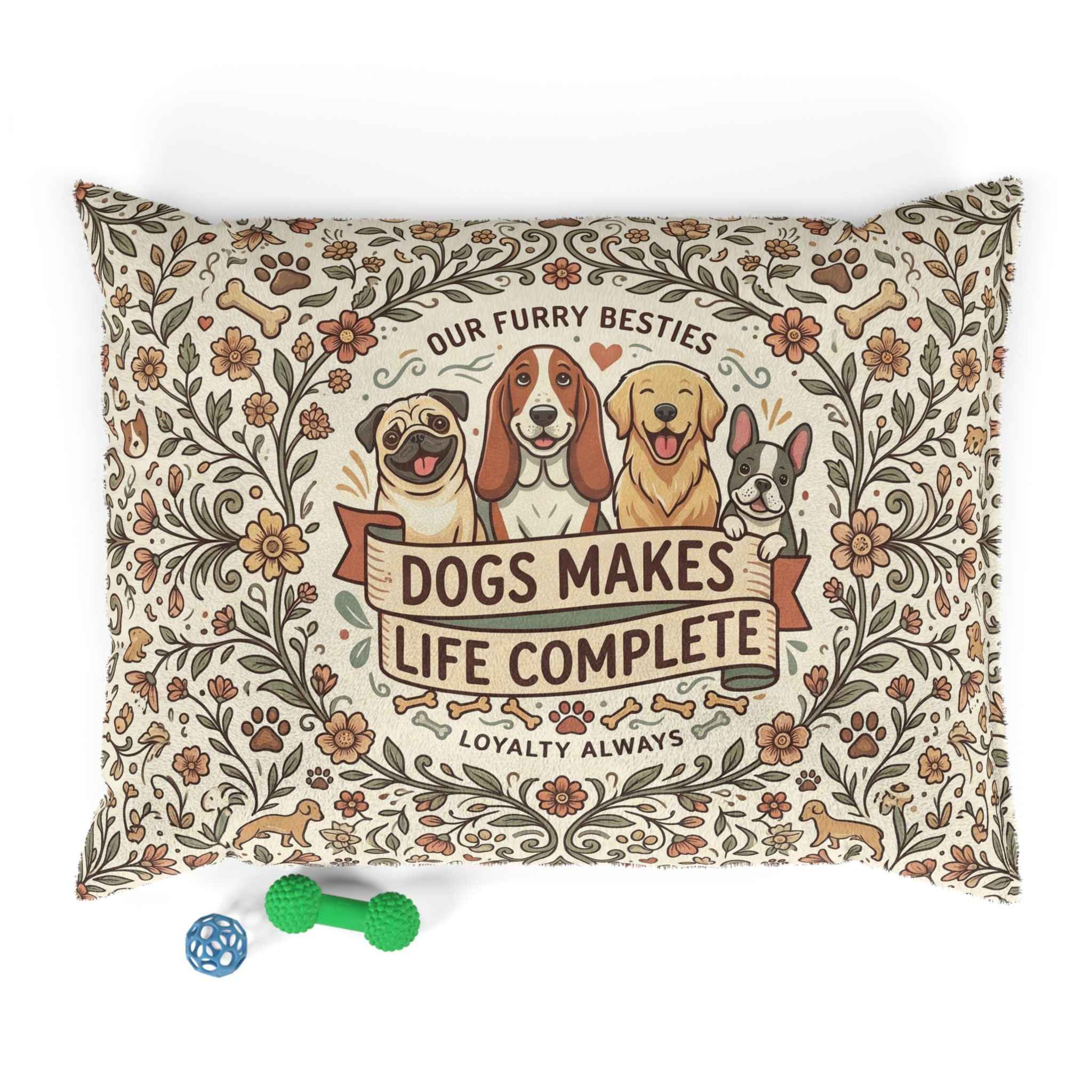 Dog Quote Pet Bed — Dogs Make Life Complete Floral Comfort Pillow - Tulique